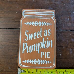 Sweet as Pumpkin Pie Sign
